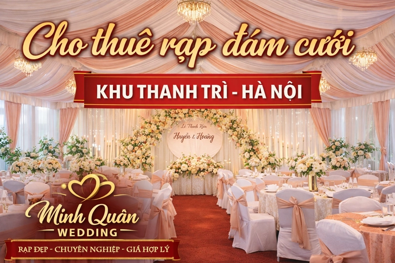 Cho thuê rạp đám cưới khu Thanh Trì Hà Nội