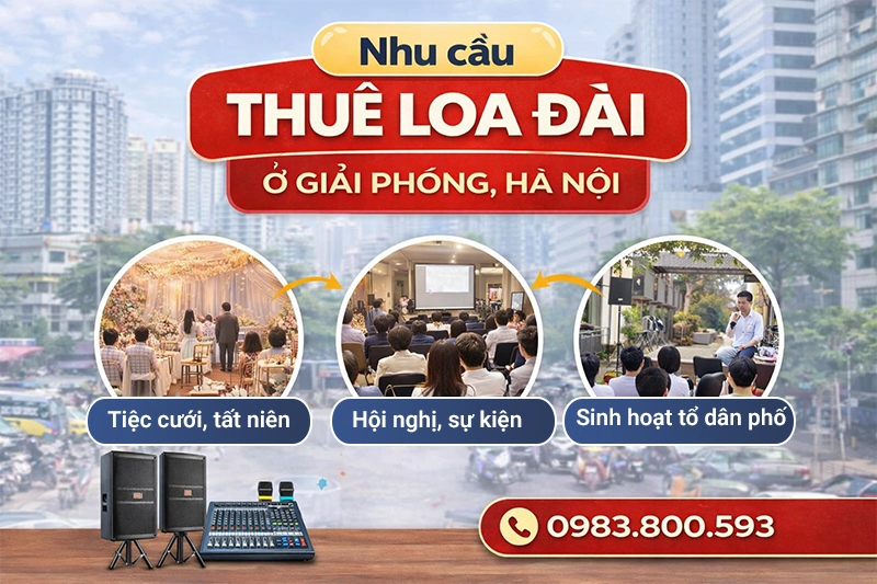 nhu cầu thuê loa đài ở Giải Phóng, Hà Nội nhu cầu thuê loa đài ở Giải Phóng, Hà Nội